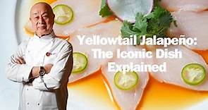 The Rich History behind Chef Nobu Matsuhisa's Famous Yellowtail Jalapeño Dish at Nobu