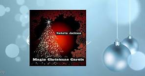 Mahalia Jackson - Magic Christmas Carols