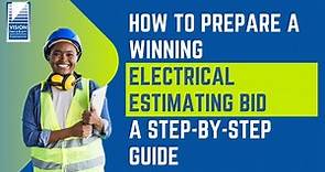 How to Prepare a Winning Electrical Estimating Bid: A Step by Step Guide