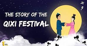 The Story of the Qixi Festival | Chinese Valentine's Day Story 七夕