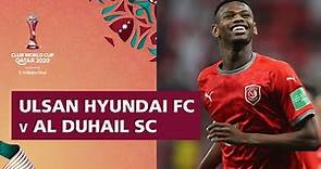 Ulsan Hyundai v Al Duhail | FIFA Club World Cup Qatar 2020 | Match Highlights