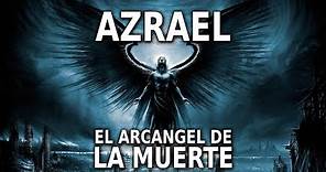 Azrael El Arcángel de la Muerte - Documental Completo
