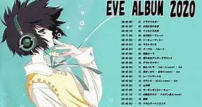 Eve メドレー - Best of Eve - Eve Best Hits - Eve Best Songs Full Album 2020
