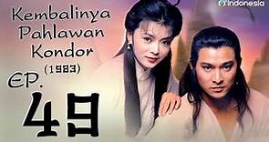 Kembalinya Pahlawan Kondor (1983) l The Return of the Condor Heroes l EP.49 l TVB Indonesia