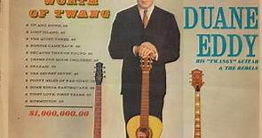 Duane Eddy His "Twangy" Guitar & The Rebels - $1,000,000.00 Worth Of Twang