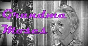 Grandma Moses Biography (Anna Mary Robertson Moses) - American folk artist life story (short)