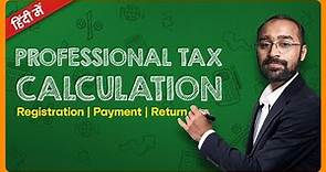 🔵Professional Tax Calculation, Eligibility, Penalty Explained