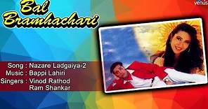 Bal Bramhachari : Nazare Ladgaiya- 2 Full Audio Song | Karishma Kapoor, Puru Rajkumar |
