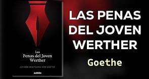 Las penas del Joven Werther Audiolibro Completo en Español | Johann Wolfgang Goethe