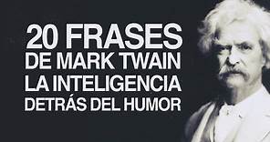 20 Frases de Mark Twain, la inteligencia detrás del humor