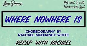 Where Nowhere Is line dance 'Recap with Rachael', choreography by Rachael McEnaney-White