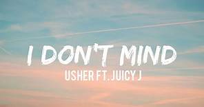 Usher ft. Juicy J - I Don't Mind (Lyrics)