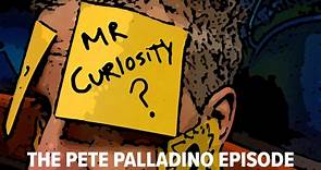 Mr. Curiosity: The Badlees' Pete Palladino episode