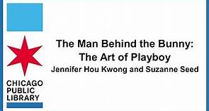 The Man Behind the Bunny: The Art of Playboy