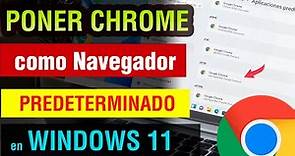 Como poner Google Chrome como navegador predeterminado Windows 11