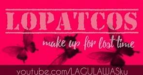 Make Up For Lost Time - Lopatcos