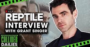 Reptile Interview: Grant Singer on Making a Netflix Hit & That Ending