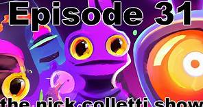 The Nick Colletti Show - Episode 31