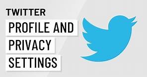 Customize Your Twitter Profile and Privacy Settings