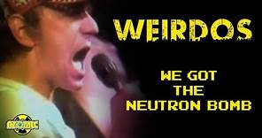 Weirdos - We Got The Neutron Bomb (Music Video)