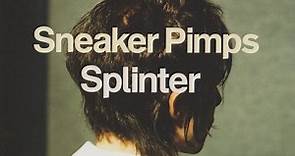 Sneaker Pimps - Splinter