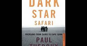"Dark Star Safari" By Paul Theroux