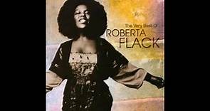 The Very Best Of Roberta Flack ( Full Album )