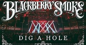 Blackberry Smoke - Dig A Hole (Official Music Video)