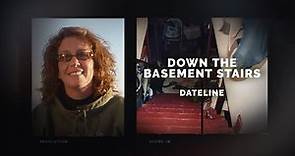 Dateline Episode Trailer: Down the Basement Stairs | Dateline NBC