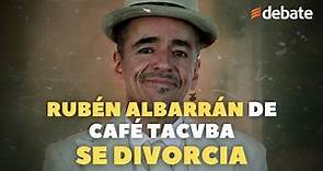 Esposa de Rubén Albarrán de Café Tacvba lanza comunicado explicando su divorcio y demanda