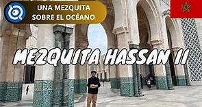 Cómo Visitar la Mezquita Hassan II | Casablanca, Marruecos (Ticket, Horario y Consejos)