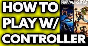 How To Play Rainbow Six Siege with Controller on PC (EASY!)