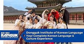 Dongguk University - Your Complete Korean Language & Culture Experience 🇰🇷