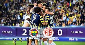 Fenerbahçe (2-0) Fraport TAV Antalyaspor - Highlights/Özet | Spor Toto Süper Lig - 2022/23