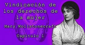 Vindicación de los derechos de la mujer de Mary Wollstonecraft. Capítulo 1. Audiolibros feministas.