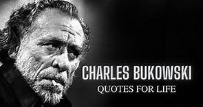 Charles Bukowski | Quotes For Life