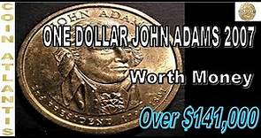 the 2007 John Adams dollar error coins are also rare and valuable! Over $141,000