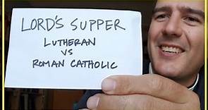 The Lord's Supper: Roman Catholics vs Lutherans