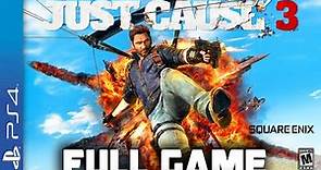 JUST CAUSE 3 - Full PS4 Gameplay Walkthrough | FULL GAME Longplay