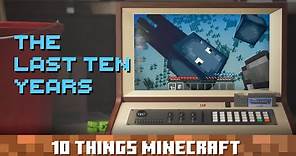 The Last Ten Years: Ten Things You Probably Didn't Know About Minecraft