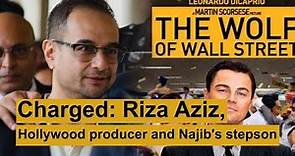 Charged: Riza Aziz, Hollywood producer and Najib's stepson