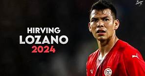 Hirving Lozano 2024 - Crazy Skills, Assists & Goals - Chucky Is back PSV | HD