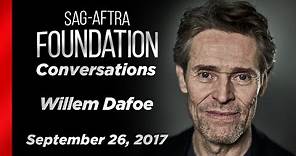 Willem Dafoe Career Retrospective | SAG-AFTRA Foundation Conversations