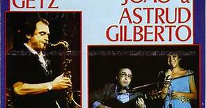 Stan Getz Meets Joao And Astrud Gilberto - Stan Getz Meets Joao & Astrud Gilberto