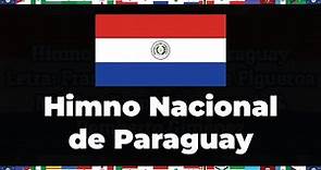 Himno Nacional de Paraguay - Oficial | Letras & Bandera