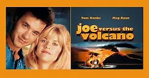 Joe contro il vulcano (film 1990) TRAILER ITALIANO