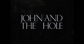 John And The Hole | Official Trailer | Available Now