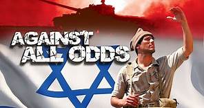 Against All Odds - Israel Survives