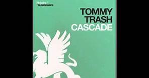 Tommy Trash - Cascade (Original Mix)