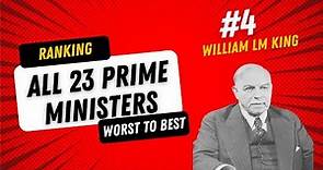 Ranking All 23 Canadian Prime Ministers: #4 - William Lyon Mackenzie King